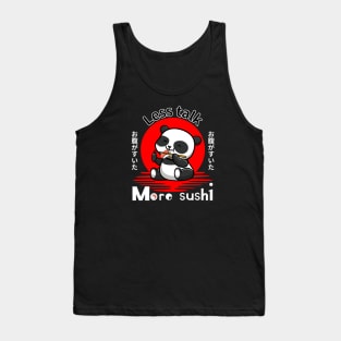 Less talk more sushi Tank Top